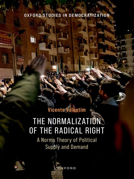 Title details for The Normalization of the Radical Right by Vicente Valentim - Available